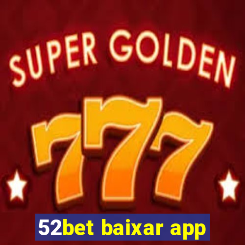 52bet baixar app